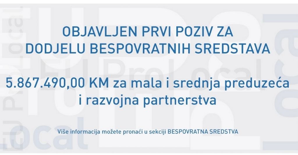 PRVI POZIV ZA DOSTAVLJANJE PRIJEDLOGA PROJEKATA ZA UČEŠĆE U NATJEČAJU ZA DODJELU BESPOVRATNIH SREDSTAVA